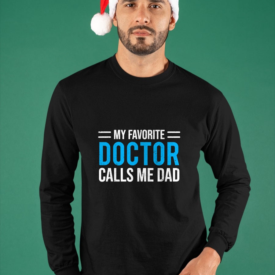 Best Doctor Shirt, Funny Doctor UnisexT-Shirt/Hoodie/Sweatshirt HLT00 - My Favorite Doctor Calls Me Dad Cute Father T-Shirt