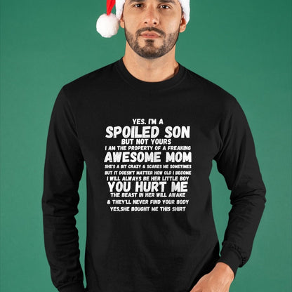 Gift for Mom Shirt, Funny Mom Unisex T-Shirt/Hoodie/Sweatshirt HLT00 - Yes I'm A Spoiled Son But Not Yours Freaking Awesome Mom Long Sleeve T-Shirt