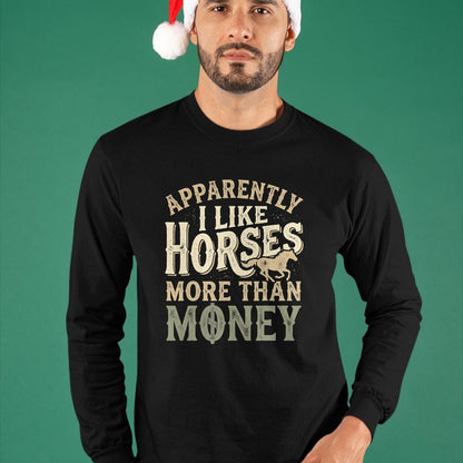 Best Horse Lover Shirt , Funny Horse UnisexT-Shirt/Hoodie/Sweatshirt HLT00 - Horse Equestrian Apparently I Like Horses More Than Money T-Shirt