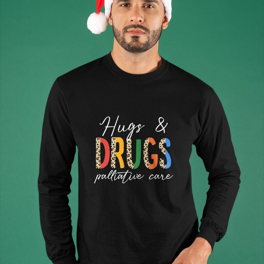 Funny Nurse Shirt, Nurse Unisex T-Shirt/Hoodie/Sweatshirt HLT00 - Hugs & Drugs Palliative Care Nurse Squad Nursing Medical T-Shirt