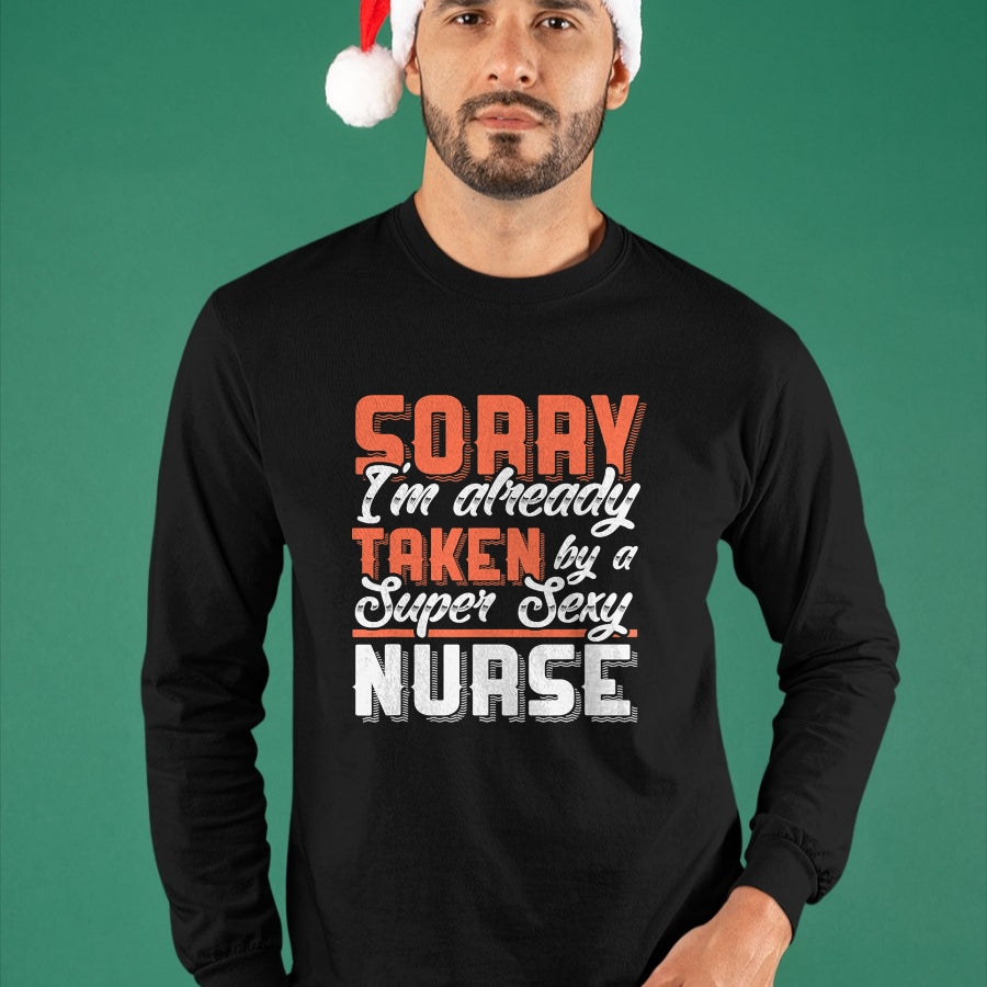 Funny Nurse Shirt, Nurse Unisex T-Shirt/Hoodie/Sweatshirt HLT00 - Sorry I'm Already Taken By A Super Sexy Nurse T-Shirt