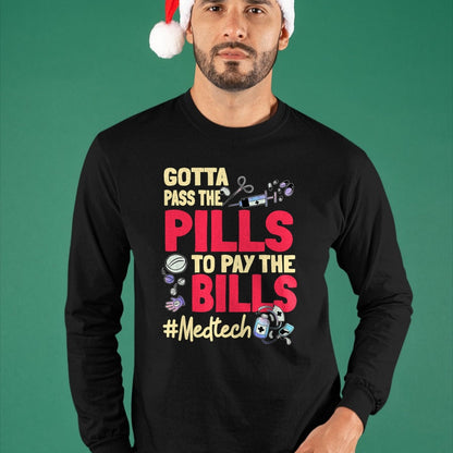 Best Doctor Shirt, Funny Doctor UnisexT-Shirt/Hoodie/Sweatshirt HLT00 - Gotta Pass The Pills To Pay The Bill Med Tech T-Shirt