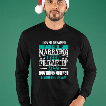 Best Wife Shirt, Wife and Husband Unisex T-Shirt/Hoodie/Sweatshirt HLT00 - Husband I Never Dreamed I'd End Up Marrying A Perfect Wife Short Sleeve T-Shirt