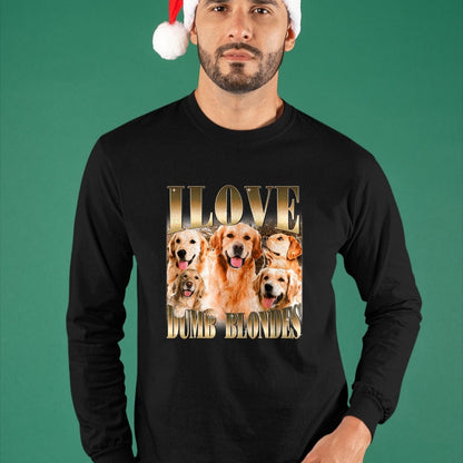 Dog Love Shirt, Dog Lover Gift T-Shirt/Hoodie/Sweatshirt HLT00 - I Love Dumb Blondes Funny Meme Dog Lover T-Shirt