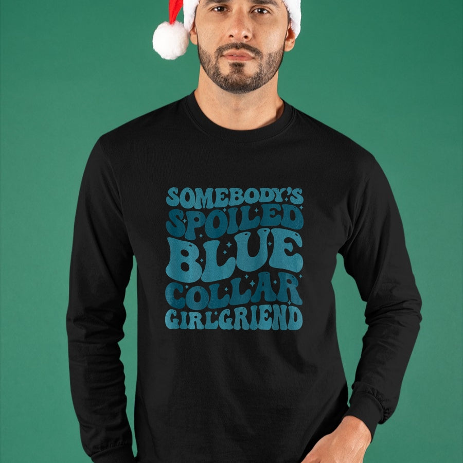 Best Wife Shirt, Wife and Husband Unisex T-Shirt/Hoodie/Sweatshirt HLT00 - Somebody's Spoiled Ass Blue Collar Girlfriend (Two Side) T-Shirt
