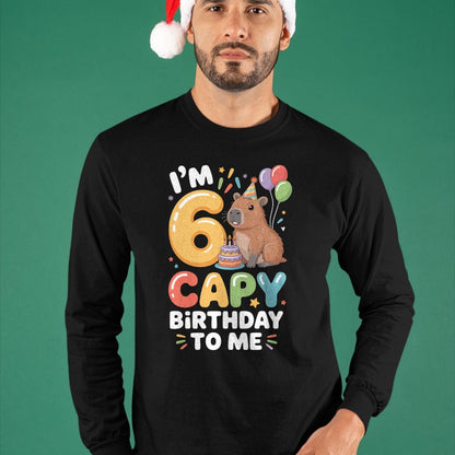 Cute Capybara Shirt, Funny Capybara Unisex T-Shirt/Hoodie/Sweatshirt HLT00 - I’m 6 Years Old Capy Birthday to Me Funny Capybara T-Shirt