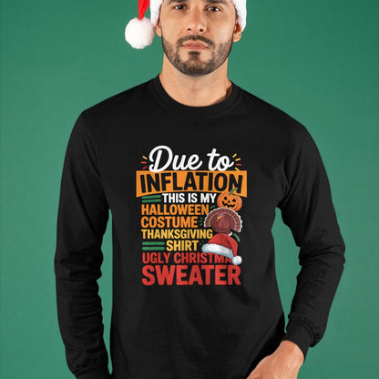 Best Thanksgiving Family Shirt , Funny Thanksgiving UnisexT-Shirt/Hoodie/Sweatshirt HLT00 - Due to Inflation This is My Halloween Thanksgiving Christmas T-Shirt