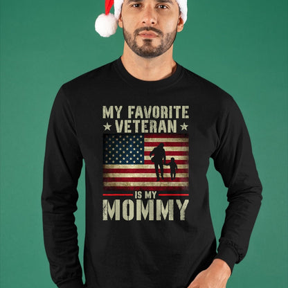 Proud Veteran Shirt, Funny Veteran UnisexT-Shirt/Hoodie/Sweatshirt HLT00 - My Favorite Veteran is My Mommy American Flag Veteran Day Women Kids Men T-Shirt