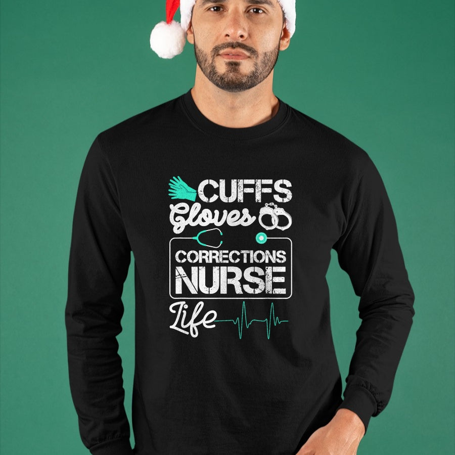 Funny Nurse Shirt, Nurse Unisex T-Shirt/Hoodie/Sweatshirt HLT00 - Cuffs Gloves Corrections Nurse Life T-Shirt