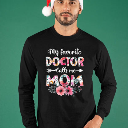 Best Doctor Shirt, Funny Doctor UnisexT-Shirt/Hoodie/Sweatshirt HLT00 - My Favorite Doctor Calls Me Mom Shirt Doctor Mom Mothers Day T-Shirt