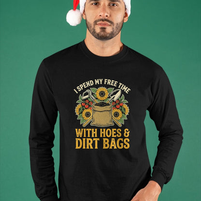 Best Farmer Life Shirt, Funny Farmer UnisexT-Shirt/Hoodie/Sweatshirt HLT00 - I Spend My Free Time with Hoes and Dirt Bags T-Shirt