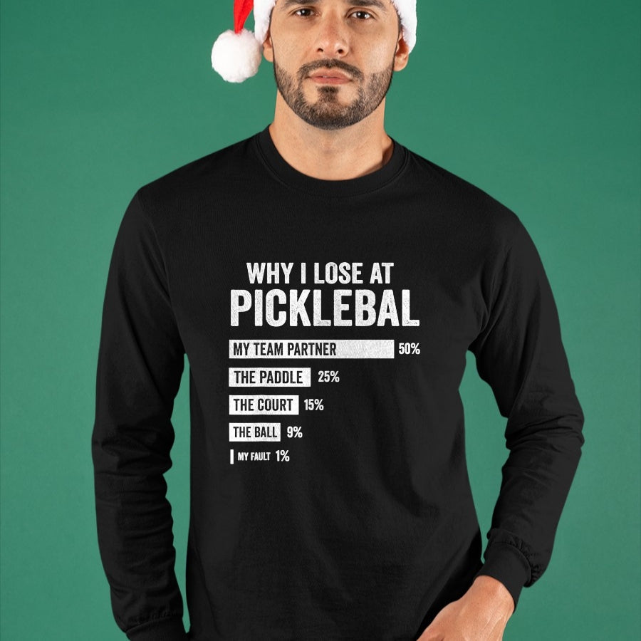 Funny Pickleball Shirt, Pickleball Lover Unisex T-Shirt/Hoodie/Sweatshirt HLT00 - Why I Lose at Pickleball Funny Player Quote T-Shirt