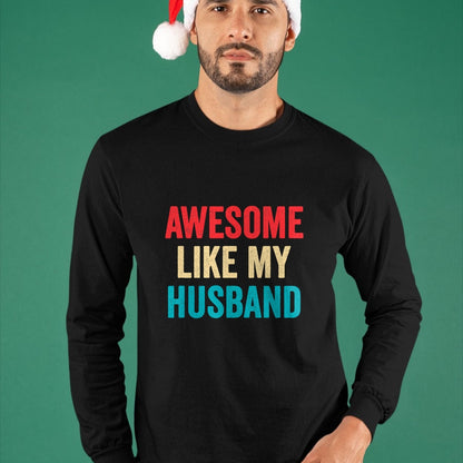 Best Wife Shirt, Wife and Husband Unisex T-Shirt/Hoodie/Sweatshirt HLT00 - Awesome Like My Husband - Funny Husband Wife T-Shirt