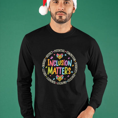 Best Teacher Shirt, Funny Teacher UnisexT-Shirt/Hoodie/Sweatshirt HLT00 - Inclusion Matters Autism Special Education Teacher Kindness T-Shirt
