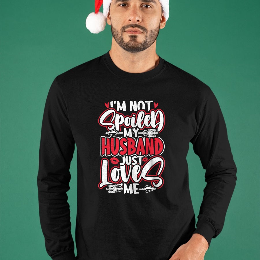 Best Wife Shirt, Wife and Husband Unisex T-Shirt/Hoodie/Sweatshirt HLT00 - Gift for wife T shirt, spoiled wife   Womens I'm Not Spoiled My Husband Just Loves Me Spoiled Wife T