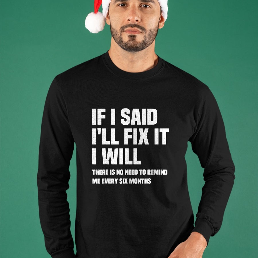 Best Mechanic Life Shirt, Funny Mechanic UnisexT-Shirt/Hoodie/Sweatshirt HLT00 - Funny Mechanic If I Say I Will Fix It I Will - Handyman T-Shirt