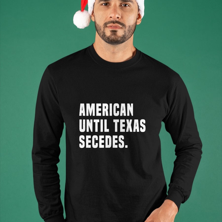 Native American T-Shirts, Vintage Native American Unisex T-Shirt/Hoodie/Sweatshirt HLT00 - American Until Texas Secedes Funny Native Texan