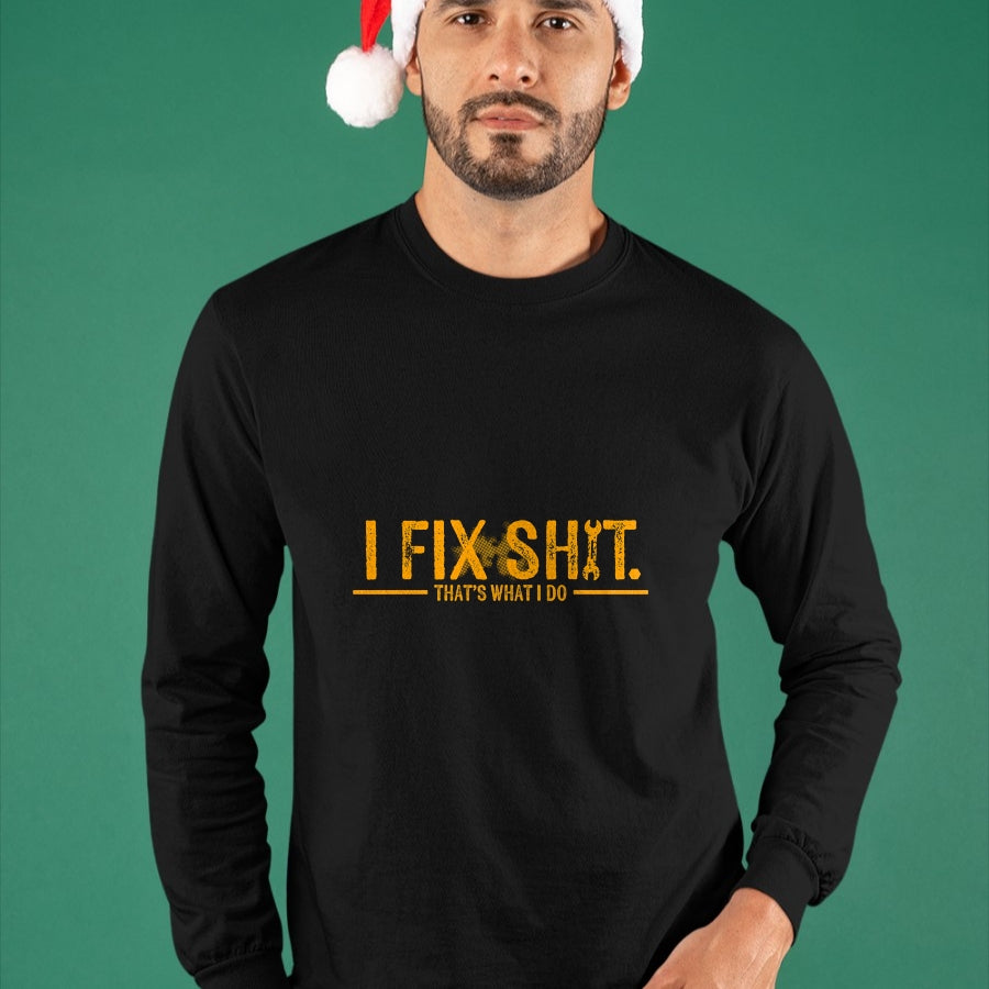 Best Mechanic Life Shirt, Funny Mechanic UnisexT-Shirt/Hoodie/Sweatshirt HLT00 - I Fix Shit That's What I Do Funny T-Shirt Tee for Men Women Mechanics Engineers