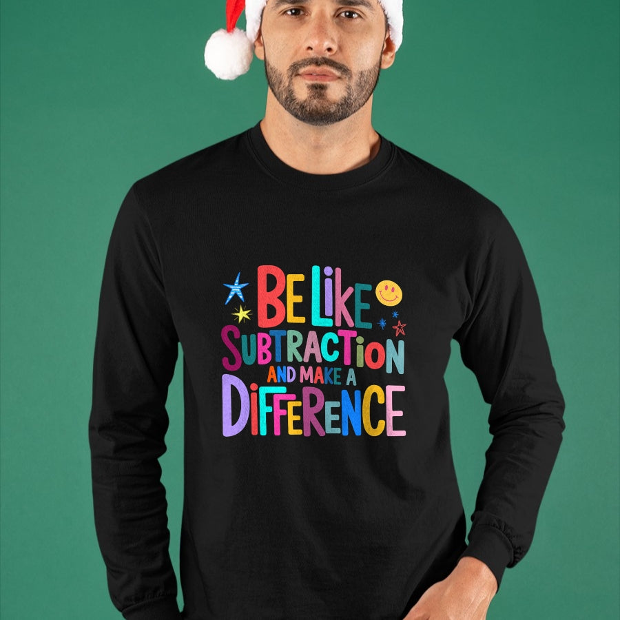 Best Teacher Shirt, Funny Teacher UnisexT-Shirt/Hoodie/Sweatshirt HLT00 - Be Like Subtraction and Make A Difference Funny Math Teacher T-Shirt