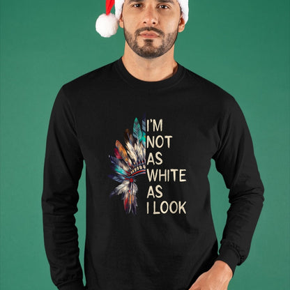Native American T-Shirts, Vintage Native American Unisex T-Shirt/Hoodie/Sweatshirt HLT00 - I_m Not As White As I Look Native American Indian Day Pride (1)