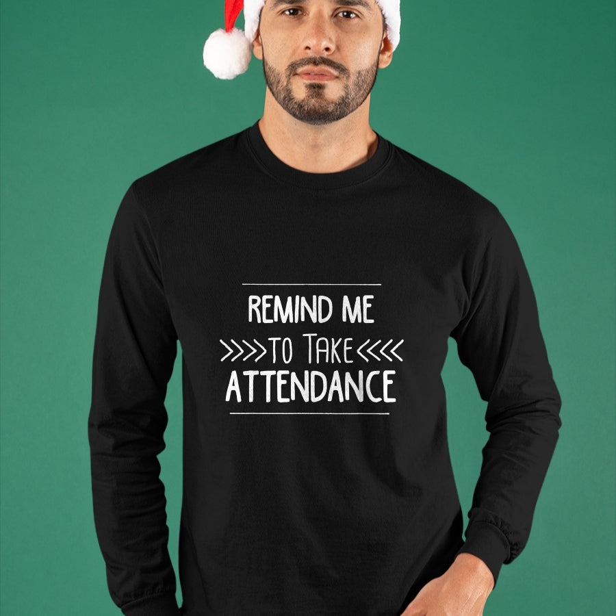 Best Teacher Shirt, Funny Teacher UnisexT-Shirt/Hoodie/Sweatshirt HLT00 - Remind Me to Take Attendance Funny Teacher T Shirt Gift T-Shirt (1)