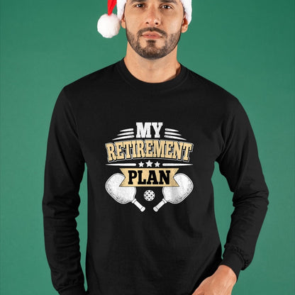 Funny Pickleball Shirt, Pickleball Lover Unisex T-Shirt/Hoodie/Sweatshirt HLT00 - My Retirement Plan Funny Pickleball Retired Men Women T-Shirt