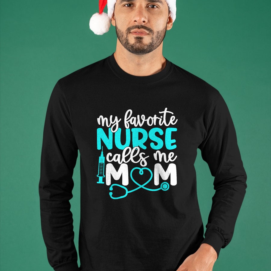 Funny Nurse Shirt, Nurse Unisex T-Shirt/Hoodie/Sweatshirt HLT00 - My Favorite Nurse Calls Me Mom Shirt Cute Mothers Day T-Shirt