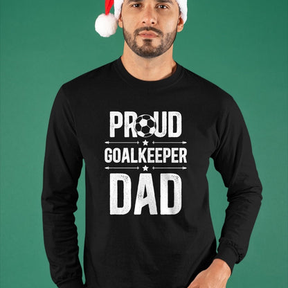 Gift for Dad Shirt, Funny Dad Unisex T-Shirt/Hoodie/Sweatshirt HLT00 – Proud Soccer Goalkeeper Dad Of A Soccer Goalie Father T-Shirt