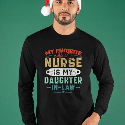 Funny Nurse Shirt, Nurse Unisex T-Shirt/Hoodie/Sweatshirt HLT00 - My Favorite Nurse Is My Daughter In Law Funny Family Humor T-Shirt