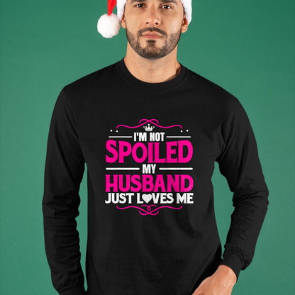 Best Wife Shirt, Wife and Husband Unisex T-Shirt/Hoodie/Sweatshirt HLT00 - Gift for wife T shirt, spoiled wife   Spoiled Wife I'm Not Spoiled My Husband Just Loves Me Women T- (1)
