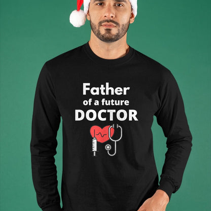 Best Doctor Shirt, Funny Doctor UnisexT-Shirt/Hoodie/Sweatshirt HLT00 - Proud Father of a Future Doctor Dad T-Shirt