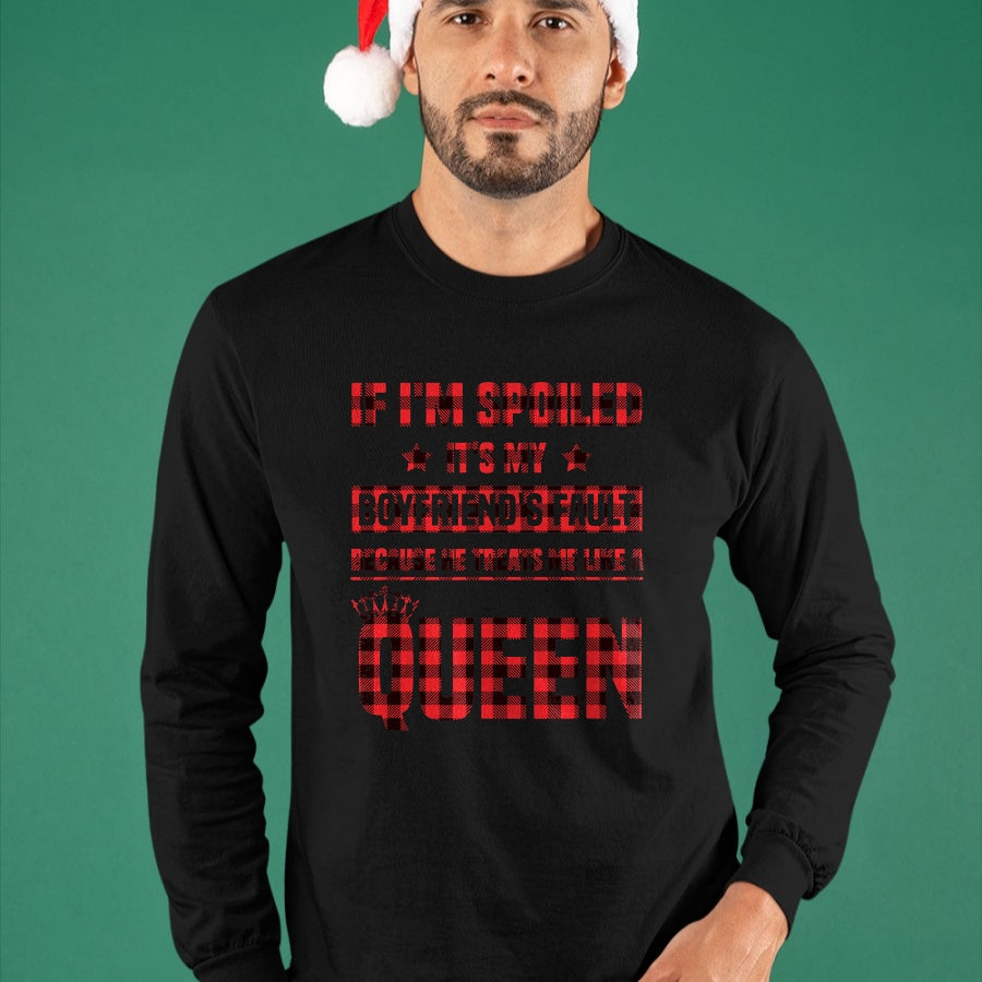 Best Wife Shirt, Wife and Husband Unisex T-Shirt/Hoodie/Sweatshirt HLT00 - Spoiled It's My Boyfriend's Fault He Treats Me Like Queen T-Shirt