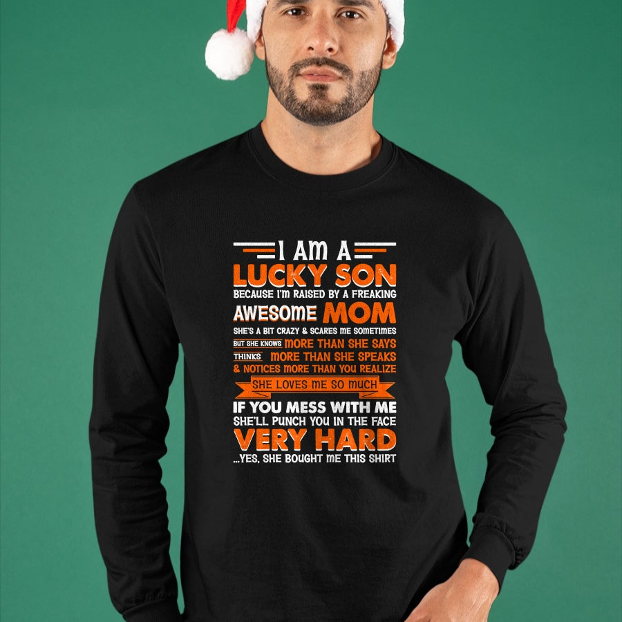 Gift for Mom Shirt, Funny Mom Unisex T-Shirt/Hoodie/Sweatshirt HLT00 - I Am a Lucky Son I'm Raised By a Freaking Awesome Mom Long Sleeve T-Shirt