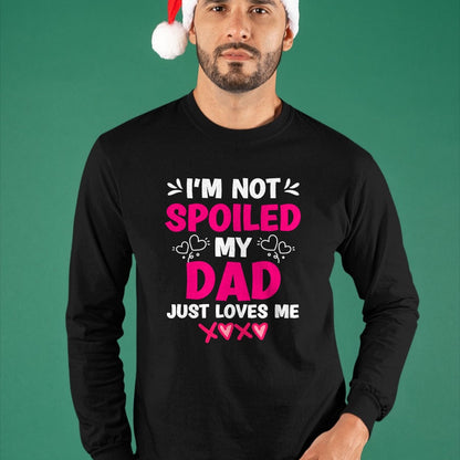 Best Wife Shirt, Wife and Husband Unisex T-Shirt/Hoodie/Sweatshirt HLT00 - I'm Not Spoiled My Dad Just Loves Me Kids Girls Daughter T-Shirt