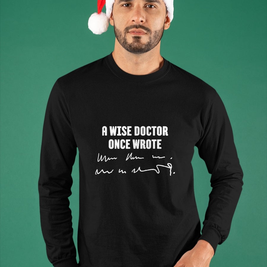 Best Doctor Shirt, Funny Doctor UnisexT-Shirt/Hoodie/Sweatshirt HLT00 - A Wise Doctor Once Wrote Medical Doctor Handwriting T-Shirt
