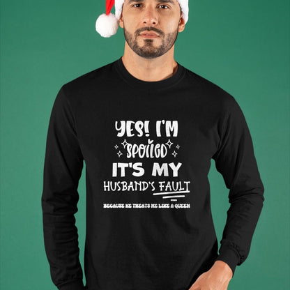 Best Wife Shirt, Wife and Husband Unisex T-Shirt/Hoodie/Sweatshirt HLT00 - Gift for wife T shirt, spoiled wife   Yes Im Spoiled Its My Husband's Fault Treats Me Like A Queen T