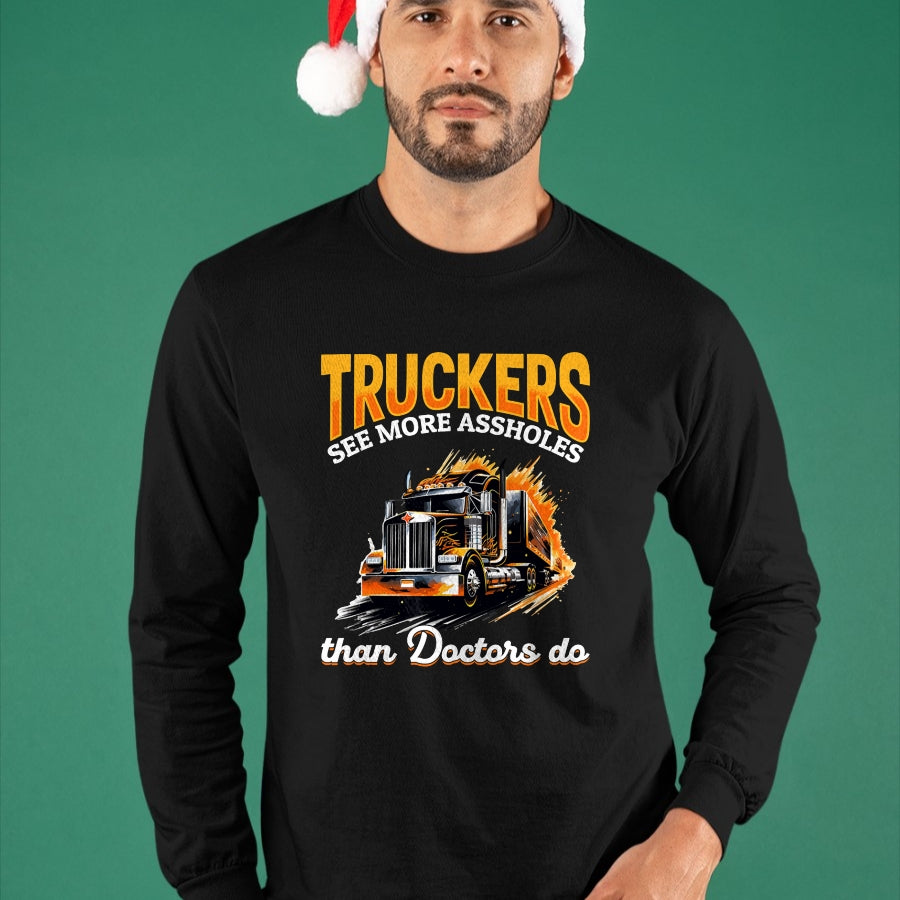 Best Doctor Shirt, Funny Doctor UnisexT-Shirt/Hoodie/Sweatshirt HLT00 - Trucker Truck - Truckers see more assholes than Doctors do T-Shirt