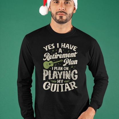 Guitar Lover Shirt, Funny Guitar UnisexT-Shirt/Hoodie/Sweatshirt HLT00 - Guitarists Have A Retirement Plan On Playing Guitar Music T-Shirt