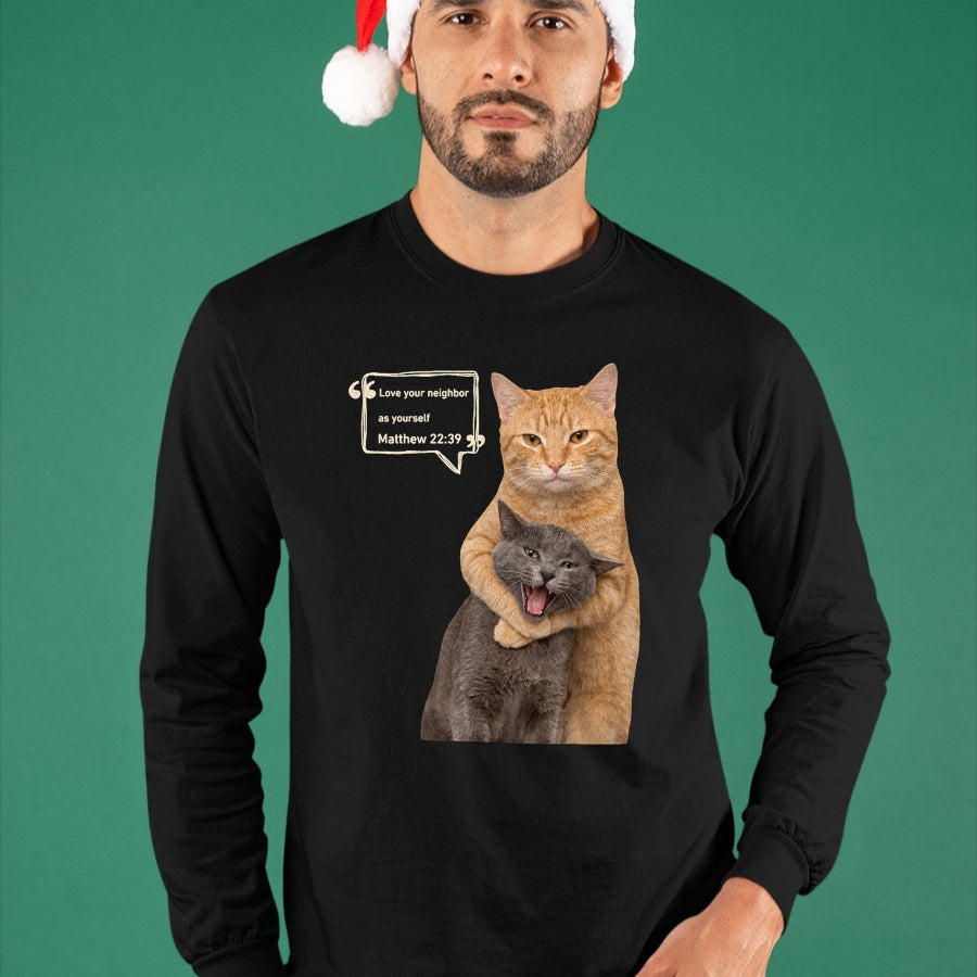 Cat Love Shirt, Funny Cat Lover Gift UnisexT-Shirt/Hoodie/Sweatshirt HLT00 - Love Your Neighbor As Yourself Funny Cat Meme Christian T-Shirt