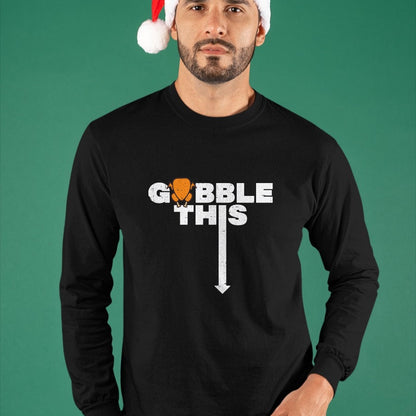 Best Thanksgiving Family Shirt , Funny Thanksgiving UnisexT-Shirt/Hoodie/Sweatshirt HLT00 - Thanksgiving Gobble This Funny Turkey Adult Humor Dad Men T-Shirt