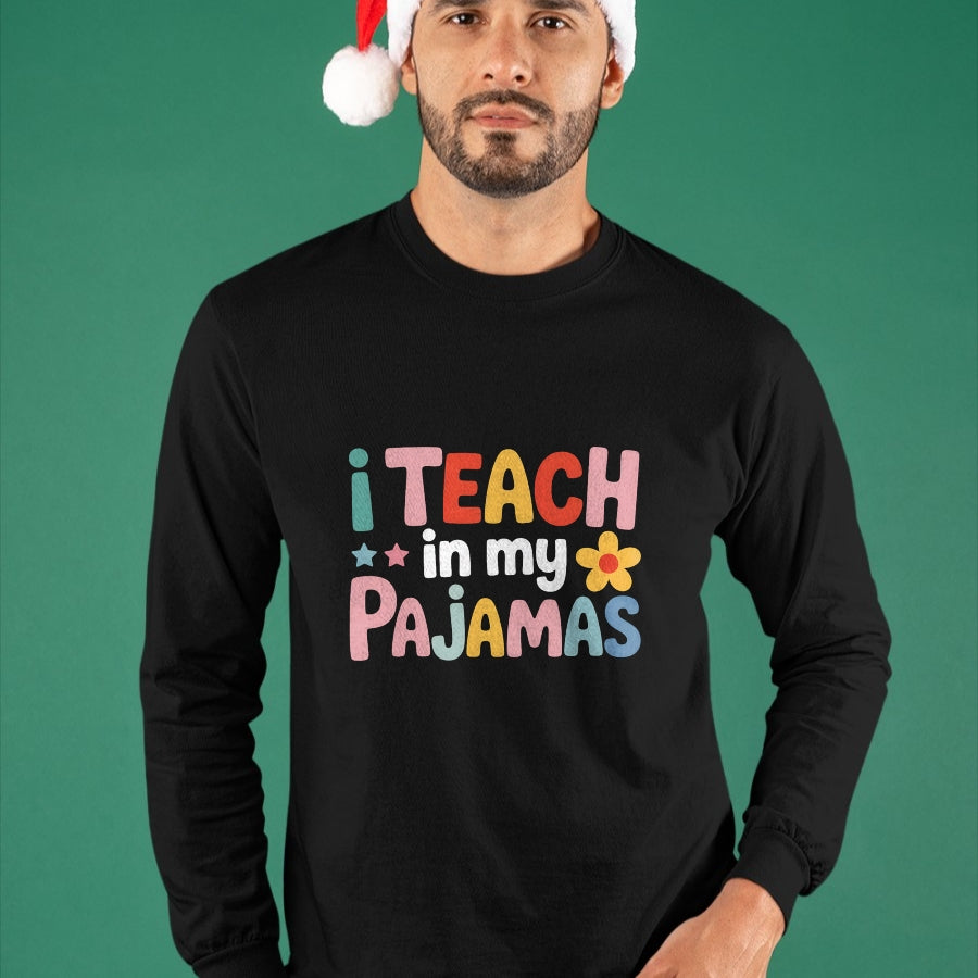 Best Teacher Shirt, Funny Teacher UnisexT-Shirt/Hoodie/Sweatshirt HLT00 - I Teach in My Pajamas Teacher Pajamas T-Shirt
