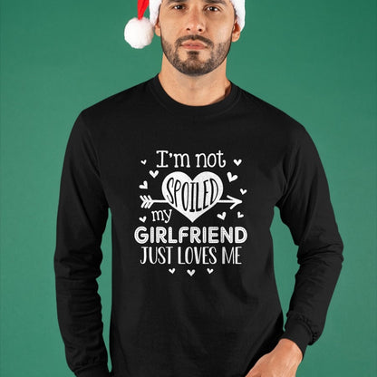 Best Wife Shirt, Wife and Husband Unisex T-Shirt/Hoodie/Sweatshirt HLT00 - I'm Not Spoiled My Girlfriend Just Loves Me Valentines T-Shirt