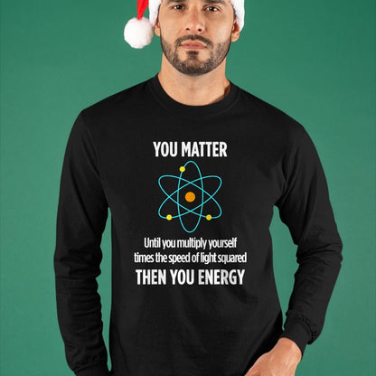 Best Mechanic Life Shirt, Funny Mechanic UnisexT-Shirt/Hoodie/Sweatshirt HLT00 - You Matter You Energy Funny Physicist Physics Lover T-Shirt