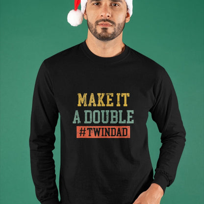 Gift for Dad Shirt, Funny Dad Unisex T-Shirt/Hoodie/Sweatshirt HLT00 – Make It A Double TWINDAD TShirt Proud Father Of Twins Tank Top