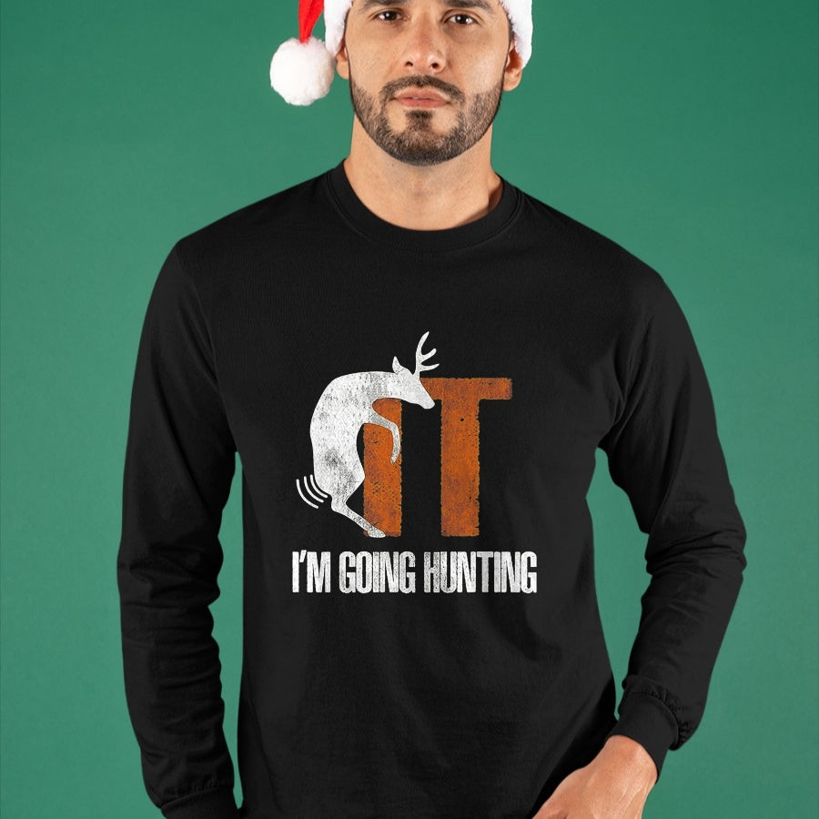 Funny Hunting Shirt, Gift For Hunting Lover Unisex T-Shirt/Hoodie/Sweatshirt HLT00 - Deer Fuck It I Am Going Hunting T-Shirt