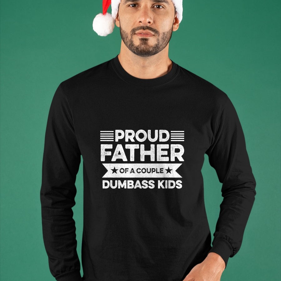 Gift for Dad Shirt, Funny Dad Unisex T-Shirt/Hoodie/Sweatshirt HLT00 – Proud Father Of A Couple Dumbass Kids - Funny Father_s Day T-Shirt