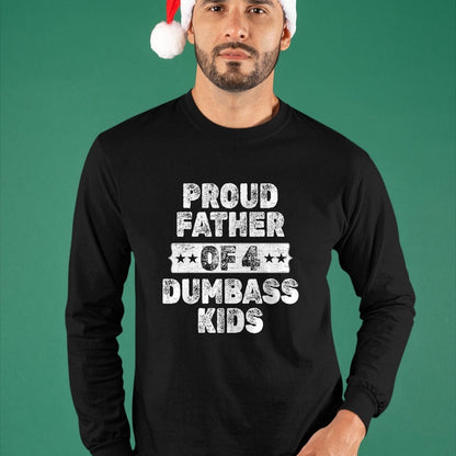 Gift for Dad Shirt, Funny Dad Unisex T-Shirt/Hoodie/Sweatshirt HLT00 – Proud Father Of 4 Dumbass Kids Funny Vintage Fathers Day T-Shirt