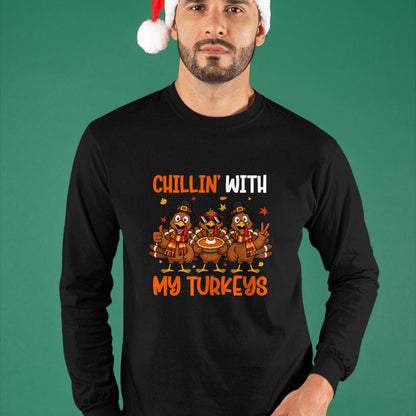 Best Thanksgiving Family Shirt , Funny Thanksgiving UnisexT-Shirt/Hoodie/Sweatshirt HLT00 - Chillin with My Turkeys Funny Turkeys Thanksgiving T-Shirt