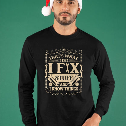 Best Mechanic Life Shirt, Funny Mechanic UnisexT-Shirt/Hoodie/Sweatshirt HLT00 - That's What I Do I Fix Stuff and Know Things Funny Dad Jokes T-Shirt