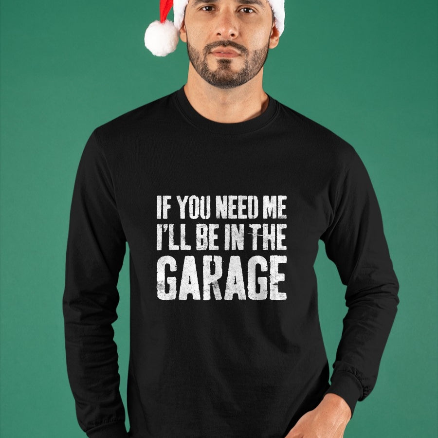 Best Mechanic Life Shirt, Funny Mechanic UnisexT-Shirt/Hoodie/Sweatshirt HLT00 - If You Need Me I'll Be in The Garage Shirt Men Mechanic Dad T-Shirt